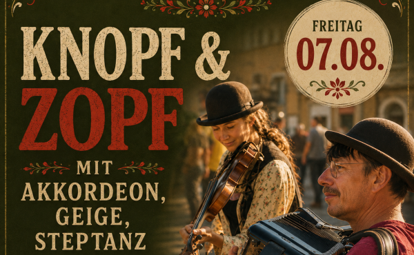 "Knopf & Zopf" - mit Akkordeon, Geige, Steptanz auf Zoltans Hof